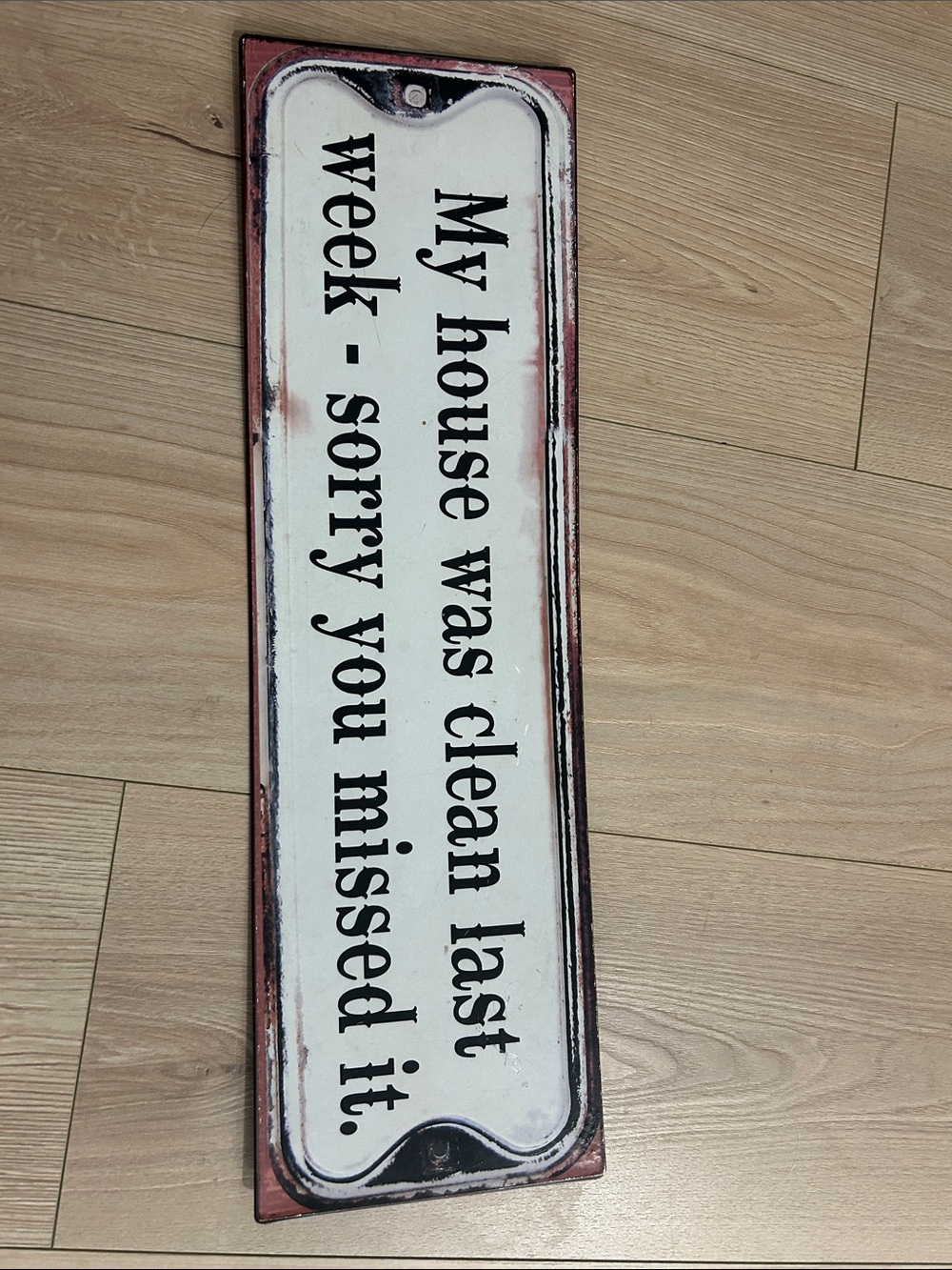Rustic White and Red Wall Sign - Humorous Clean House Quote